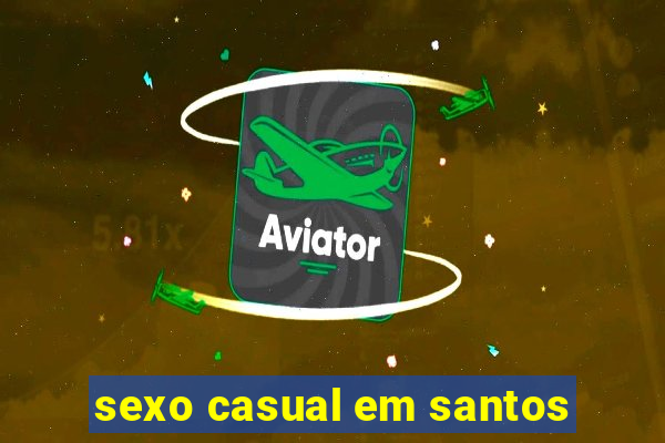 sexo casual em santos